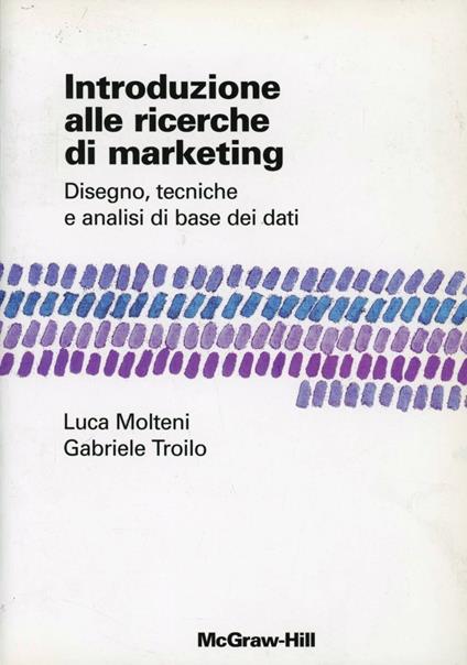 Introduzione alla ricerca di marketing - Gabriele Troilo,Luca Molteni - copertina