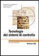Tecnologie dei sistemi di controllo - Gianantonio Magnani,Gianni Ferretti,Paolo Rocco - copertina