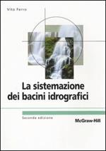 La sistemazione dei bacini idrografici