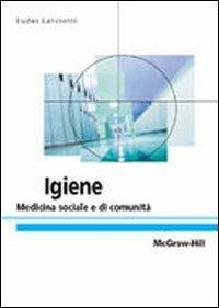 Igiene. Medicina preventiva e sociale - Lanciotti - copertina