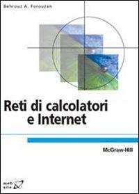 Reti di calcolatori e Internet - Behrouz A. Forouzan - copertina