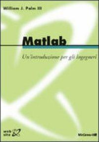 Matlab. Un'introduzione per gli ingegneri - William J. Palm - copertina