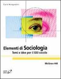 Elementi di sociologia. Temi e idee per il XXI secolo - Carlo Mongardini - copertina