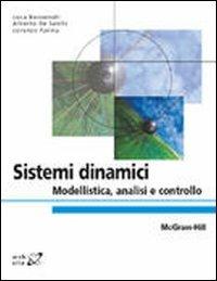 Sistemi dinamici. Modellistica, analisi e controllo - Luca Benvenuti,Alberto De Santis,Lorenzo Farina - copertina