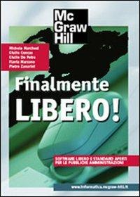 Finalmente libero! Software libero e standard aperti per le pubbliche amministrazioni - Michele Marchesi - copertina