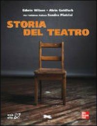 Storia del teatro - Edwin Wilson,Alvin Goldfarb,Sandra Pietrini - copertina