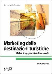 Marketing delle destinazioni turistiche - Mariangela Franch - copertina