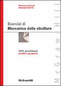 Esercizi di meccanica delle strutture - Francesco Cesari,Vincenzo Dal Re - copertina
