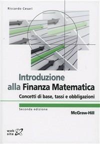 Introduzione alla finanza matematica. Concetti di base, tassi e obbligazioni - Riccardo Cesari - copertina