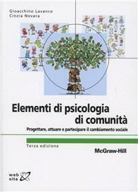 Elementi di psicologia di comunità. Progettare, attuare e partecipare il cambiamento sociale - Gioacchino Lavanco,Cinzia Novara - copertina