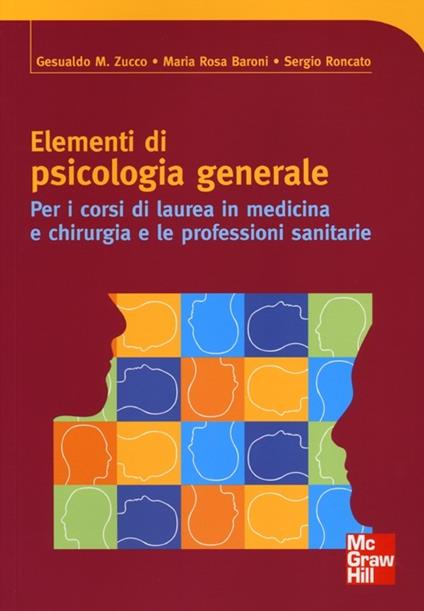 Elementi di psicologia generale - Gesualdo Zucco,M. Rosa Baroni,Sergio Roncato - copertina