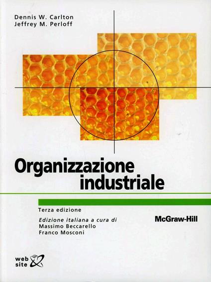 Organizzazione industriale - Dennis W. Carlton,Jeffrey M. Perloff - copertina