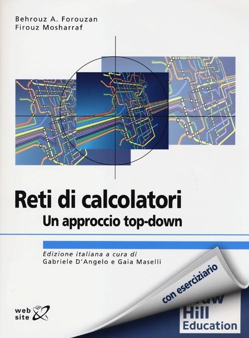 Reti di calcolatori. Un approccio top-down - Behrouz A. Forouzan,Firoeuz Mosharraf - copertina