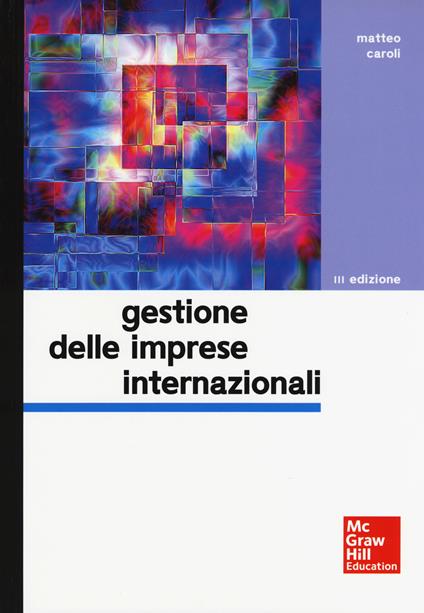Gestione delle imprese internazionali - Matteo Caroli - copertina