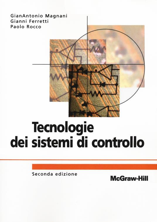 Tecnologie dei sistemi di controllo - Gianantonio Magnani,Gianni Ferretti,Paolo Rocco - copertina
