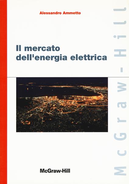 Il mercato dell'energia elettrica - Alessandro Ammetto - copertina