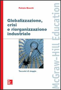 Globalizzazione, crisi e riorganizzazione industriale - Patrizio Bianchi - copertina