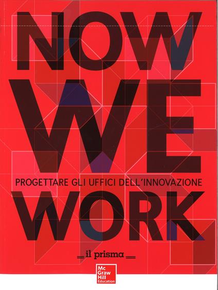 Now we work. Progettare gli uffici dell'innovazione - copertina