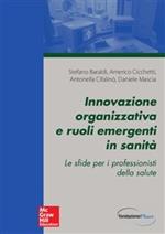 Innovazione organizzativa e ruoli emergenti in sanità. Le sfide per i professionisti della salute