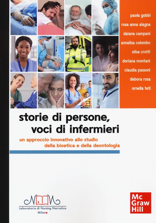 Storie di persone, voci di infermieri. Un approccio innovativo allo studio della bioetica e della deontologia - copertina