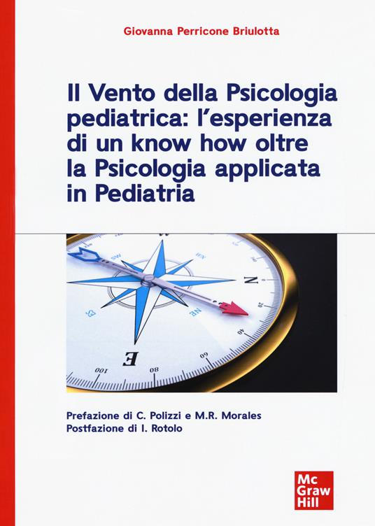 Il vento della psicologia pediatrica: l'esperienza di un know how oltre la psicologia applicata in pediatria - Giovanna Perricone Briulotta - copertina
