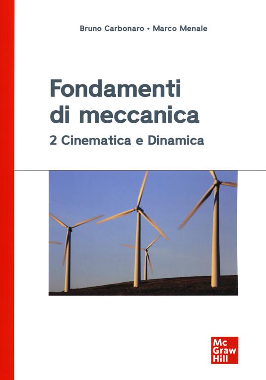 Fondamenti di meccanica 2. Cinematica e dinamica - Bruno Carbonaro,Marco Menale - copertina