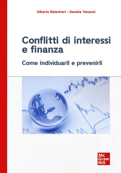 Conflitti di interessi e finanza. Come individuarli e prevenirli - Alberto Balestreri,Daniela Venanzi - copertina