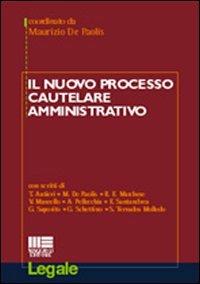 Il nuovo processo cautelare amministrativo - Maurizio De Paolis - copertina
