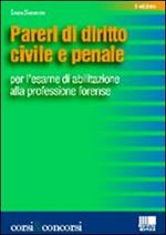 Pareri di diritto civile e penale per l'esame di abilitazione alla professione forense