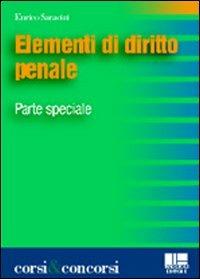 Elementi di diritto penale. Parte speciale - Enrico Saracini - copertina