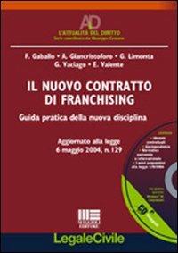 Il nuovo contratto di franchising. Guida pratica della nuova disciplina. Con CD-ROM - copertina