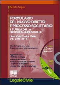 Formulario del nuovo diritto e processo societario e tutela della proprietà industriale. Con CD-ROM - Benito Nigro - copertina
