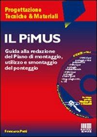 Il PiMUS. Guida alla redazione del piano di montaggio, utilizzo e smontaggio del ponteggio. Con CD-ROM - Francesca Patti - copertina