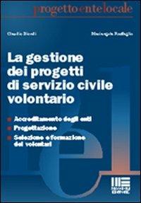 La gestione dei progetti di servizio civile volontario - Claudio Biondi,Mariangela Raffaglio - copertina
