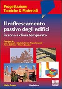 Il raffrescamento passivo degli edifici in zone a clima temperato - Mario Grosso - copertina