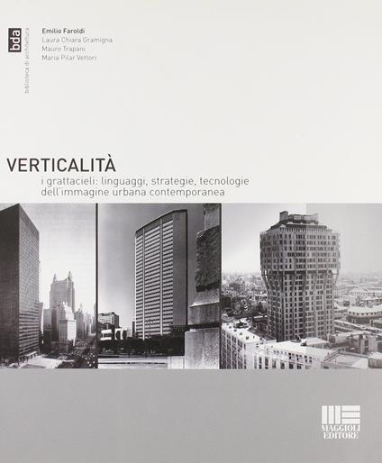 Verticalità. I grattacieli: linguaggi, strategie, tecnologie dell'immagine urbana contemporanea - copertina