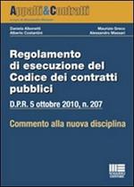  Regolamento di esecuzione del codice dei contratti pubblici. Commento alla nuova normativa