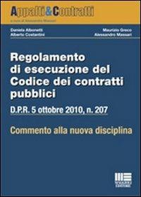  Regolamento di esecuzione del codice dei contratti pubblici. Commento alla nuova normativa - copertina