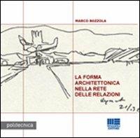 La forma architettonica nella rete delle relazioni - Marco Bozzola - copertina