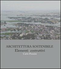 Architettura sostenibile. Elementi costruttivi - Carlo Ponzini - copertina