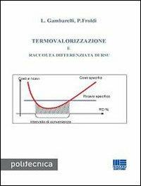 Termovalorizzazione e raccolta differenziata di RSU - Luigi Gambarelli,Piergiuseppe Froldi - copertina