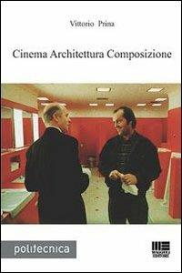 Cinema architettura composizione - Vittorio Prina - copertina
