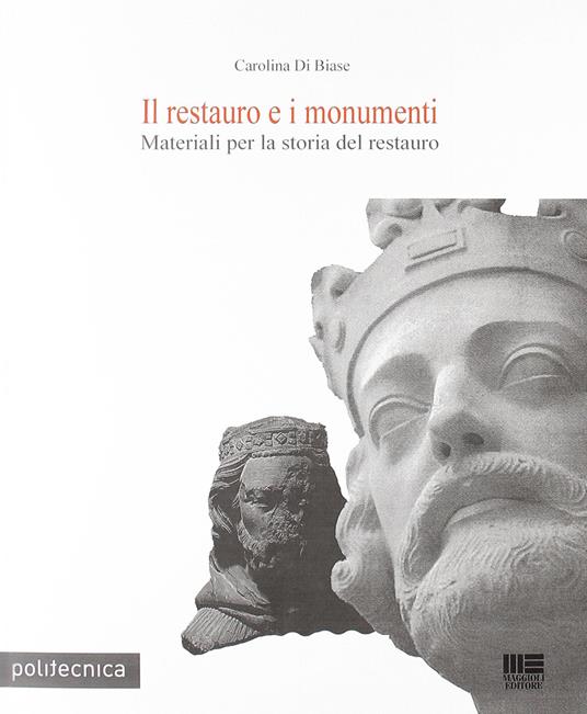 Il restauro dei monumenti - Carolina Di Biase - copertina