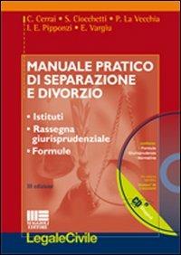 Manuale pratico di separazione e divorzio. Con CD-ROM - Cristina Cerrai,Stefania Ciocchetti,Patrizia La Vecchia - copertina
