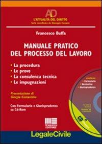 Manuale pratico del processo del lavoro. Con CD-ROM - Francesco Buffa - copertina