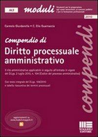 Compendio di diritto processuale amministrativo - Carmelo Giurdanella,Elio Guarnaccia - copertina