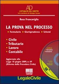 La prova nel processo. Formulario, giurisprudenza, schemi. Con CD-ROM - Rosa Francaviglia - copertina