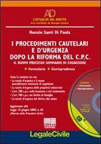 I procedimenti cautelari e d'urgenza dopa la riforma del C.P.C. Il nuovo processo sommario di cognizione. Con CD-ROM - Nunzio Santi Di Paola - copertina