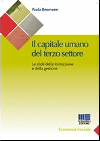 Il capitale umano del terzo settore. Le sfide della formazione e della gestione - Paula Benevene - copertina