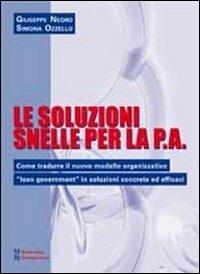 Le soluzioni snelle per la P.A. - Giuseppe Negro,Simona Ozzello - copertina